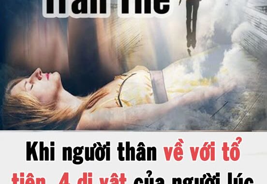 Khi trong gia đình có người qua đời cần biết, không nên giữ lại 4 di vật này cho con cháu Khi trong gia đình có người qua đời cần biết, không nên giữ lại 4 di vật này cho con cháu