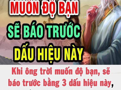 Khi ông trời muốn độ bạn, thường sẽ nhắc nhở bạn trước bằng 3 dấu hiệu này, đừng lơ là, nếu không thì có phúc cũng không biết hưởng đấy! Khi ông trời muốn độ bạn, thường sẽ nhắc nhở bạn trước bằng 3 dấu hiệu này, đừng lơ là, nếu không thì có phúc cũng không biết hưởng đấy!