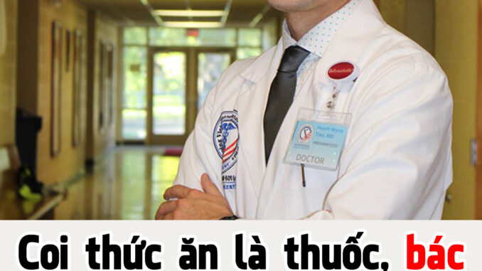 Coi thức ăn là thuốc, bác sĩ Việt tại Mỹ chỉ cách ăn uống ngừa ung thư Coi thức ăn là thuốc, bác sĩ Việt tại Mỹ chỉ cách ăn uống ngừa ung thư