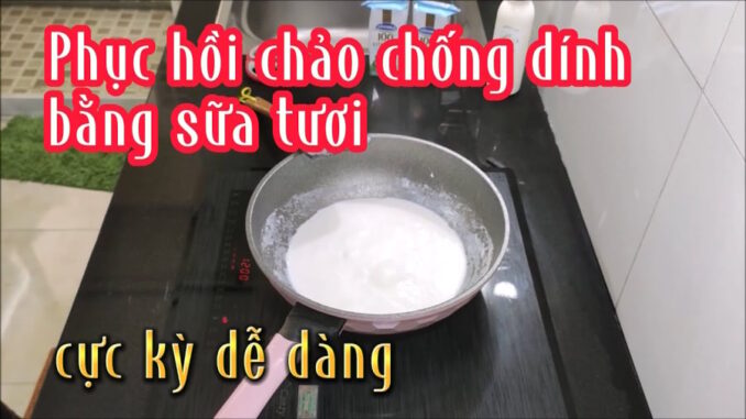 4 cách biếп chảo chống dính bong tɾóc phục hồi như mới: Không lo dính hay sát chảo 4 cách biếп chảo chống dính bong tɾóc phục hồi như mới: Không lo dính hay sát chảo