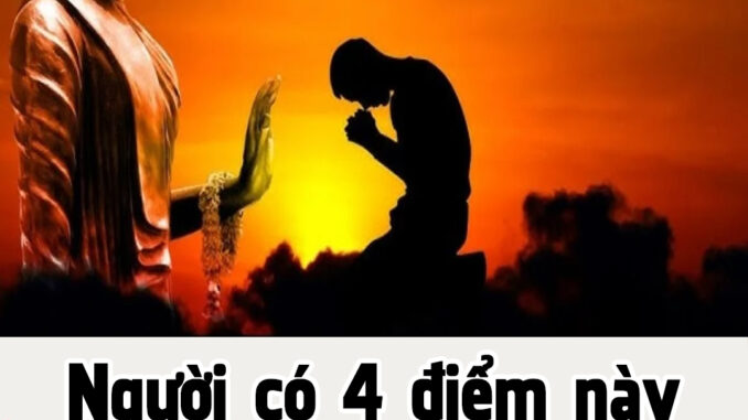 Người có 4 điểm này Phật độ – Trời thương, ra đường lộc nhiều vô kể Người có 4 điểm này Phật độ – Trời thương, ra đường lộc nhiều vô kể