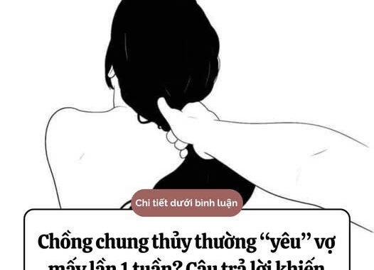 Chồng chung thủy thường “yêu” vợ mấy lần 1 tuần? Câu trả lời khiến nhiều người ngỡ ngàng Chồng chung thủy thường “yêu” vợ mấy lần 1 tuần? Câu trả lời khiến nhiều người ngỡ ngàng