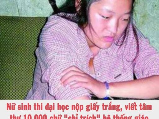Nữ sinh thi đại học nộp giấy trắng, viết tâm thư ‘chỉ trích’ ngành giáo dục: 18 năm sau lãnh hậu quả Nữ sinh thi đại học nộp giấy trắng, viết tâm thư ‘chỉ trích’ ngành giáo dục: 18 năm sau lãnh hậu quả