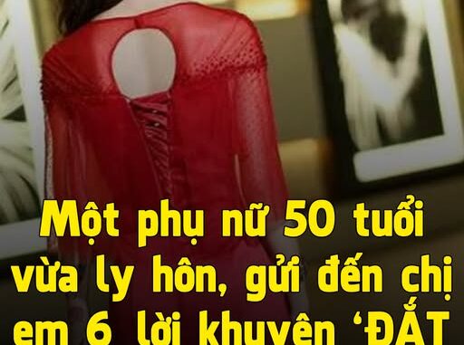 Một phụ nữ 50 tuổi vừa ly hôn, gửi đến chị em 6 lời khuyên ‘ĐẮT GIÁ’, sâu sắc vô cùng Một phụ nữ 50 tuổi vừa ly hôn, gửi đến chị em 6 lời khuyên ‘ĐẮT GIÁ’, sâu sắc vô cùng