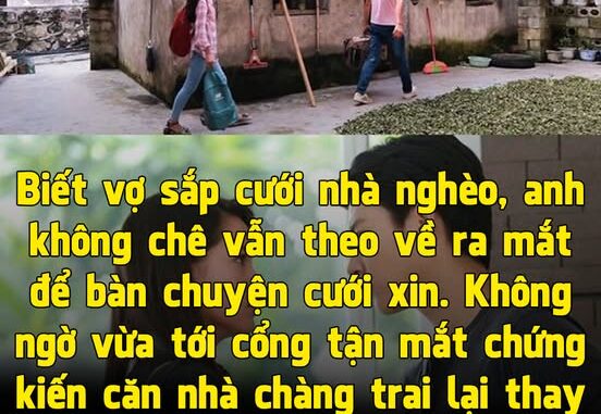 Biết vợ sắp cưới nhà nghèo, anh chàng không chê vẫn theo về chúc Tết, ngày tới nhà lại nói: Không cưới nữa Biết vợ sắp cưới nhà nghèo, anh chàng không chê vẫn theo về chúc Tết, ngày tới nhà lại nói: Không cưới nữa