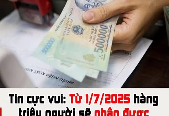 Tin cực vui: Từ 1/7/2025 hàng triệu người sẽ nhận được tài khoản rất cao tăng gấp 4 lần, ai cũng cần biết Tin cực vui: Từ 1/7/2025 hàng triệu người sẽ nhận được tài khoản rất cao tăng gấp 4 lần, ai cũng cần biết
