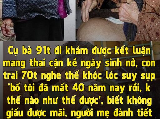 Cụ bà 91 tuổi đi viện, bác sĩ bất ngờ thông báo “có thai”, tiết lộ bí mật giấu ḵín suốt 60 năm Cụ bà 91 tuổi đi viện, bác sĩ bất ngờ thông báo “có thai”, tiết lộ bí mật giấu ḵín suốt 60 năm