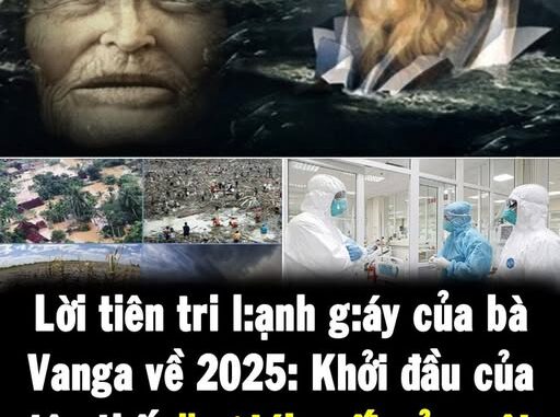 Lời tiên tri lạnh gáy của bà lão mù Vanga về thế giới năm 2025, nhiều người lo ngại có thể thành sự thật Lời tiên tri lạnh gáy của bà lão mù Vanga về thế giới năm 2025, nhiều người lo ngại có thể thành sự thật
