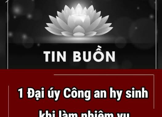 1 Đại úy Công an tỉnh hy sinh khi làm nhiệm vụ