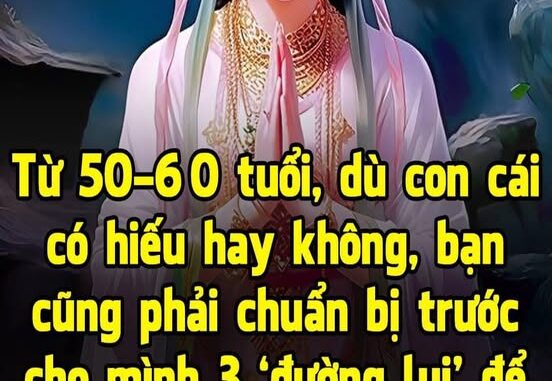 Từ 50 – 60 tuổi, dù con cái có hiếu hay không, bạn cũng phải chuẩn bị trước cho mình 3 ‘đường lui’ để tuổi già thảnh thơi Từ 50 – 60 tuổi, dù con cái có hiếu hay không, bạn cũng phải chuẩn bị trước cho mình 3 ‘đường lui’ để tuổi già thảnh thơi