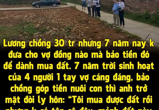Lương chồng 30 triệu/tháng nhưng 7 năm nay không đưa cho vợ đồng nào, còn thách thức một câu khiến tôi ‘đứng hình’ Lương chồng 30 triệu/tháng nhưng 7 năm nay không đưa cho vợ đồng nào, còn thách thức một câu khiến tôi ‘đứng hình’